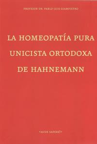 La Homeopatía Pura Unicista Ortodoxa de Hahnemann